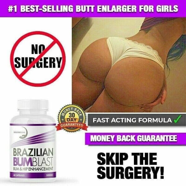 BRAZILIAN BUTT LIFT BUM ENLARGEMENT PILLS BIGGER BUTT ENHANCEMENT TABLET